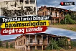 Tovuzda tarixi binalar baxımsızlıqdan dağılmaq üzrədir -