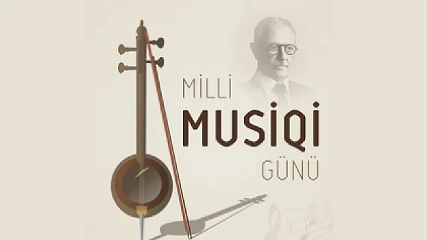 Bu gün Milli Musiqi Günüdür