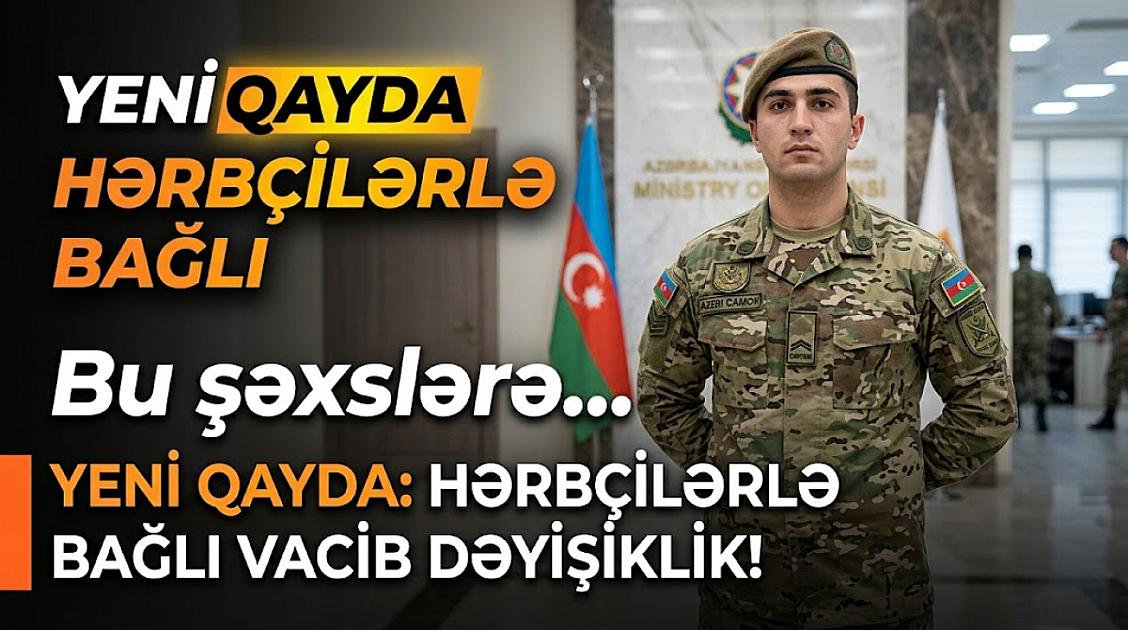 Hərbçilərlə bağlı YENİ QAYDA: 