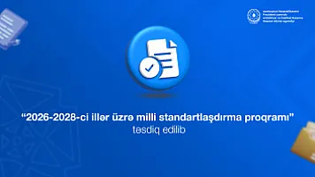  “2026-2028-ci illər üzrə milli standartlaşdırma proqramı” təsdiq edilib
