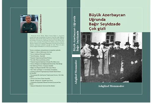 “Böyük Azərbaycan naminə – Bağır Seyidzadə” kitabı