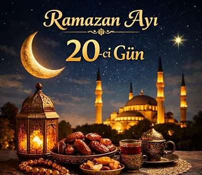 Ramazanın iyirminci günü - imsak, iftar vaxtı və duası