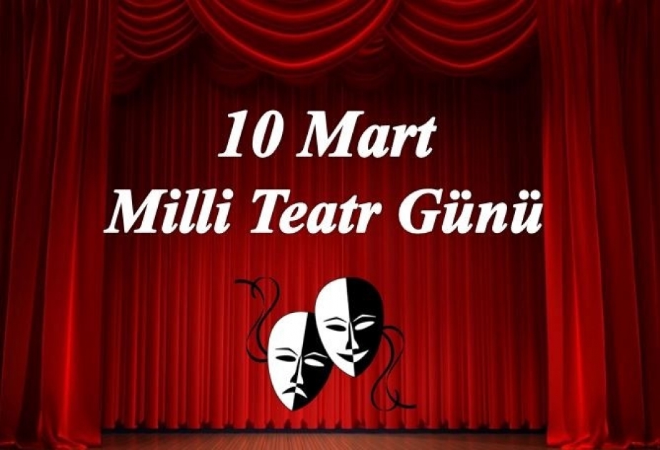 10 Mart – Milli Teatr Günü: