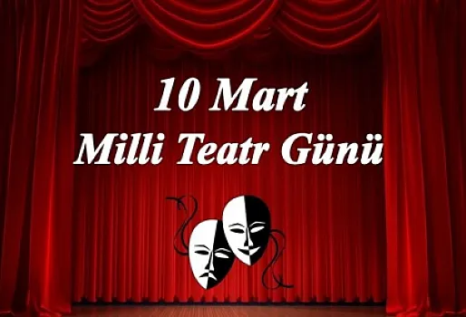 10 Mart – Milli Teatr Günü:
