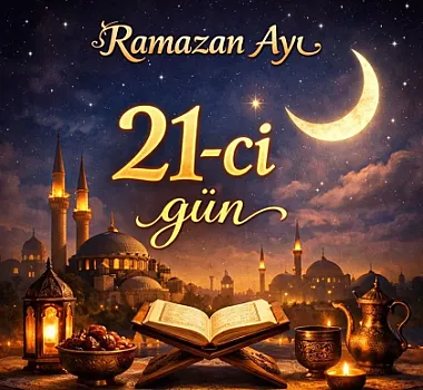 Ramazanın iyirmi birinci günü -