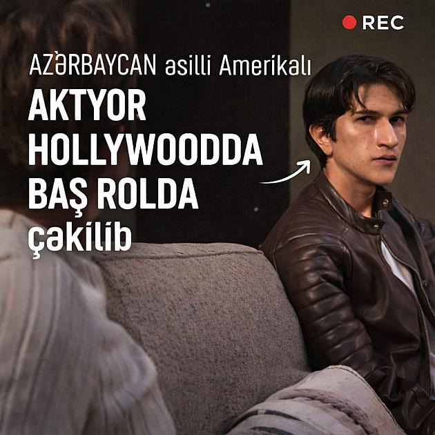 Azərbaycan əsilli gənc aktyor Nail Qurbanov Hollywood-da baş rola çəkildi -