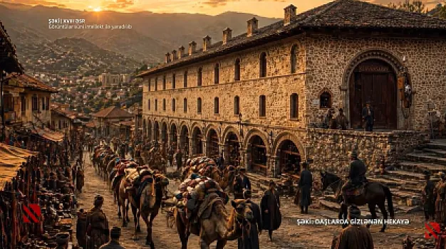 Tarix və sənətkarlıq beşiyi: daşlarda gizlənən hekayə -