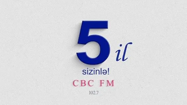 CBC FM 5 yaşında! 