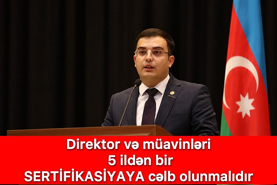 “Müəllim sertifikasiya olunursa, direktor niyə kənarda qalmalıdır?" –