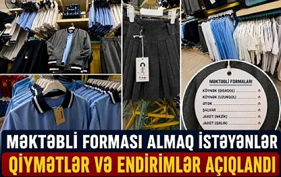 Məktəbli forması almaq istəyənlər BUNU BİLSİN