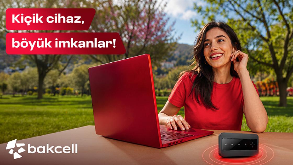 Bakcell Mi-Fi ilə interneti özünlə apar və harada olsan, onlayn qal